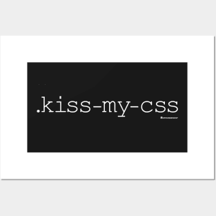 KISS MY CSS Posters and Art